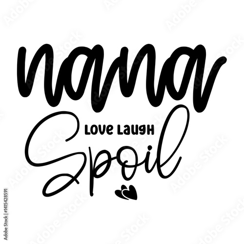 Nana Love Laugh Spoil SVG