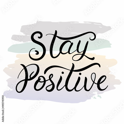 "Stay Positive" quote in handwritten brush script with a soft watercolor background, perfect for digital prints and décor.