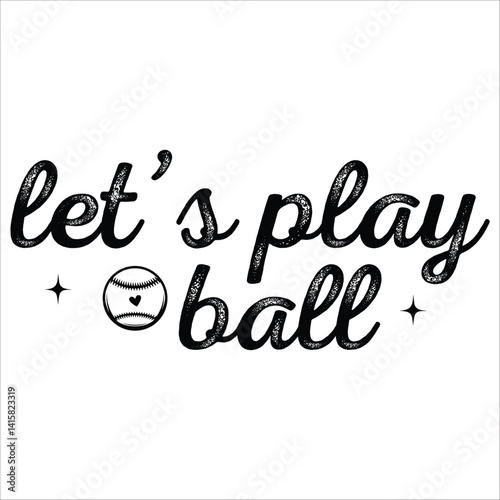 let's play ball 