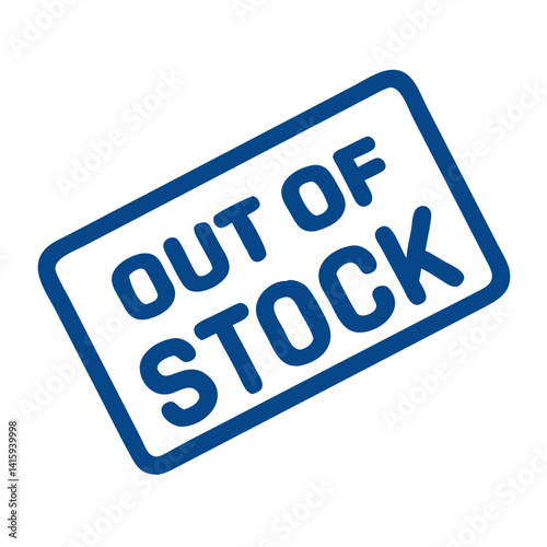 Out of stock sign in bold blue letters against a white background, retail notice