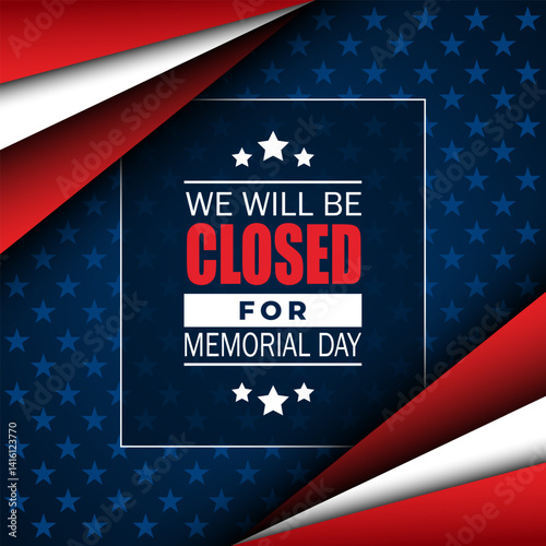 Memorial day background design with we will be closed text 