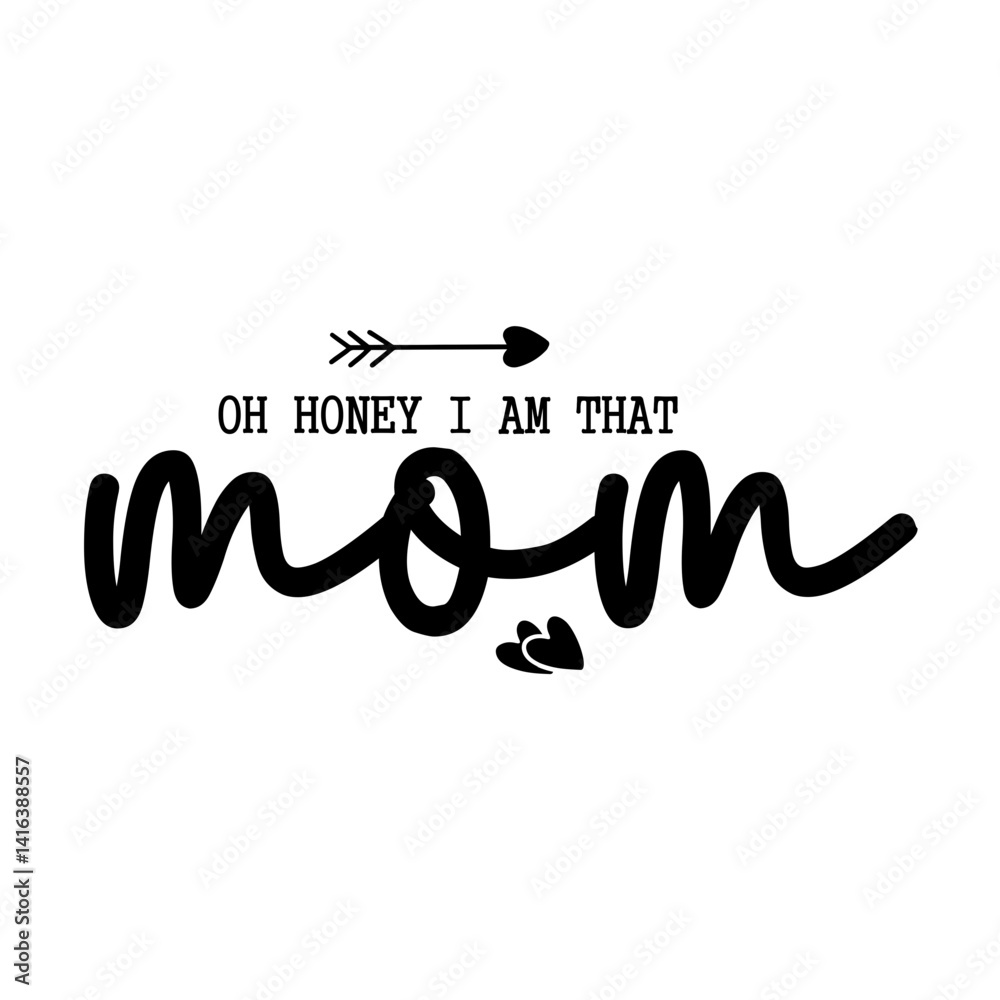 Obraz premium Oh Honey I Am That Mom SVG 