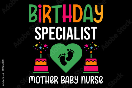 Birthday specialist Baby Nurse svg nurse quotes typography t-shirt design for cricut.	