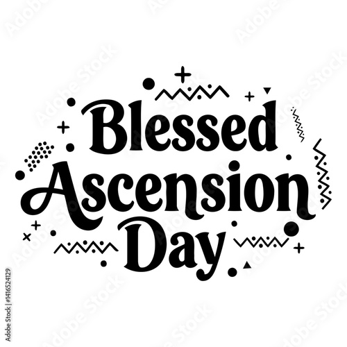 Decorative graphic for Blessed Ascension Day, featuring bold typography and unique design elements. Suitable for religious and inspirational marketing, social media, or educational materials.