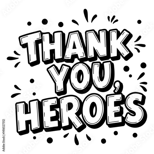 Bold, stylized graphic design with Thank You Heroes in a comic-style font.  Suitable for marketing, social media, and posters.