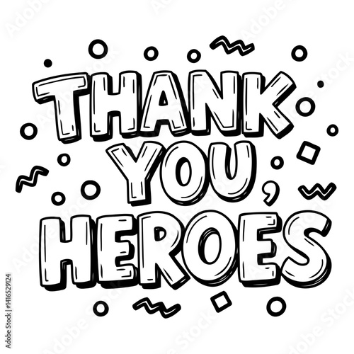 Bold, stylized graphic design of Thank You Heroes suitable for marketing, social media posts, or general use.  Features a fun, hand-drawn style and inspirational message.