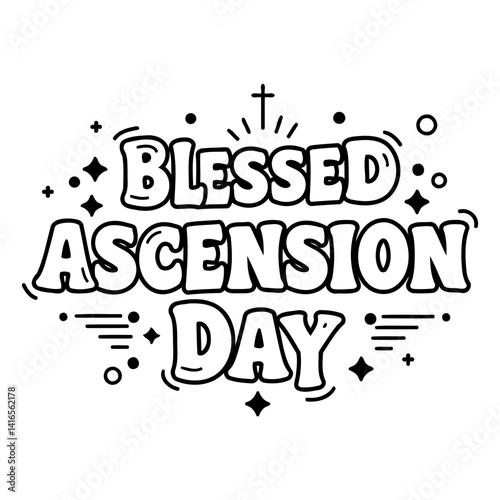 Black and white graphic design featuring the phrase Blessed Ascension Day in a stylized, bold font with decorative elements. Ideal for religious-themed marketing or educational materials.