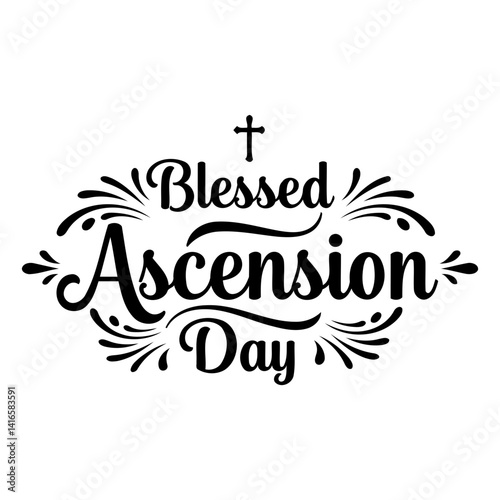 Elegant, stylized typography celebrating Blessed Ascension Day.  Perfect for religious advertising, greeting cards, or editorial use.