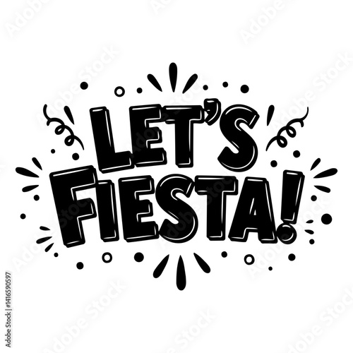 Bold, stylized lettering declares "Let's Fiesta!" with playful, decorative elements.  Perfect for party-themed advertising or editorial content related to celebrations.