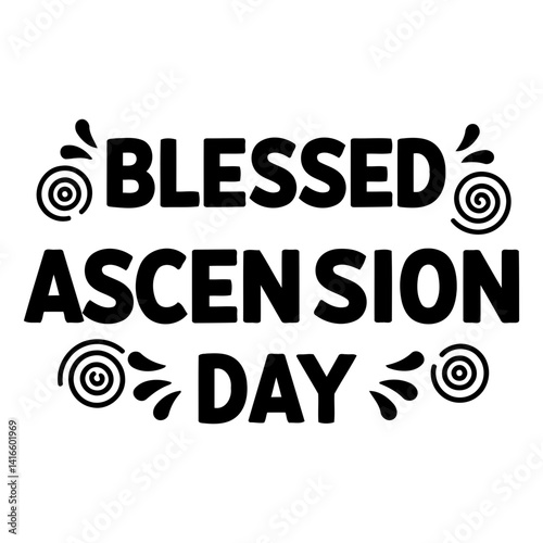 Bold, stylized text reads "BLESSED ASCENSION DAY" with decorative swirls.  Suitable for religious advertising or editorial.