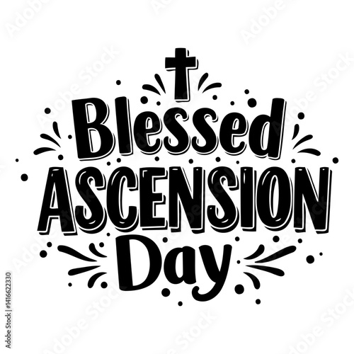 Bold, stylized lettering proclaims "Blessed Ascension Day."  Eye-catching design, perfect for religious or Christian-themed advertising, print, or editorial uses.