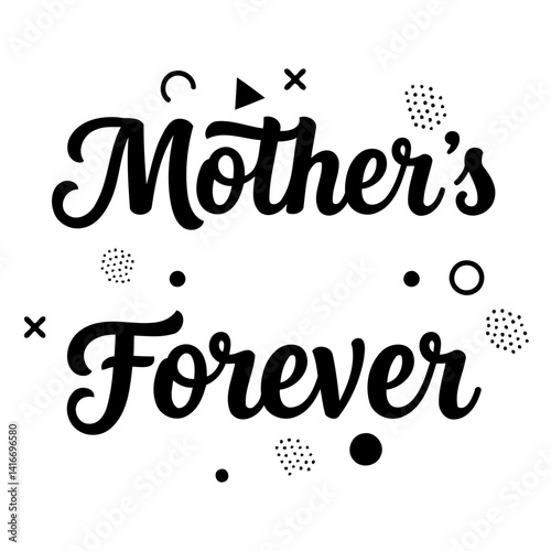 Stylish, inspirational Mother's Day graphic design, perfect for social media marketing, print design, or apparel. Features a bold, hand-lettered font, complemented by playful, geometric shapes.