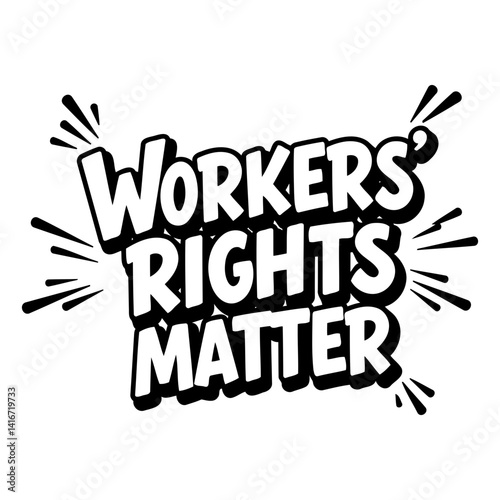 Bold, graphic design of "Workers' Rights Matter" in a comic book style, ideal for social media campaigns, educational materials, or awareness campaigns.  Motivational and impactful.