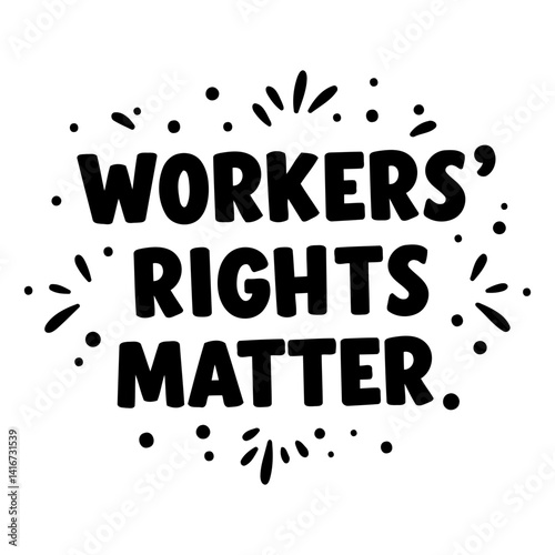 Bold, impactful graphic promoting workers' rights. Ideal for social media, posters, or educational materials.