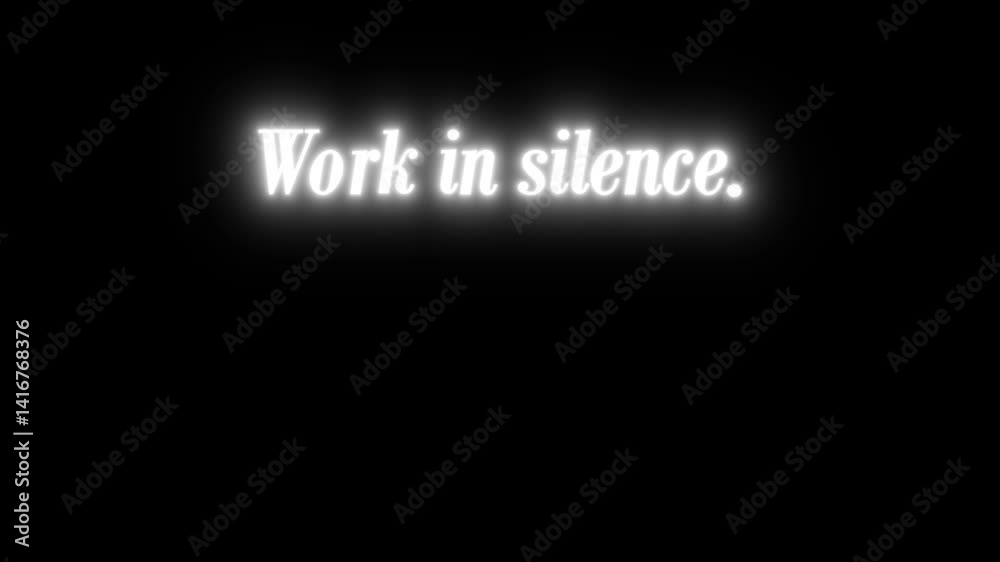 Glowing text displaying work in silence on a black background in a simple and clear design .