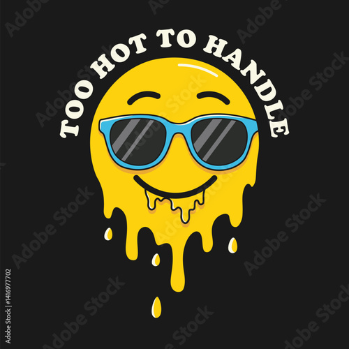 Too Hot To Handle Melting Smiley Face Vector