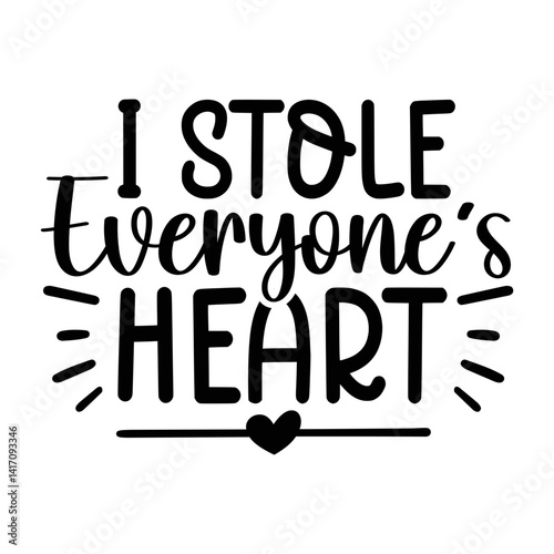 I Stole Everyone s Heart SVG