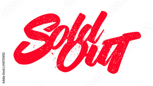 Vibrant illustration featuring the text "Sold Out" in a dynamic, handwritten-style red font with a distressed or grunge texture and splatters. Represents unavailability, out of stock, and a bold, urge