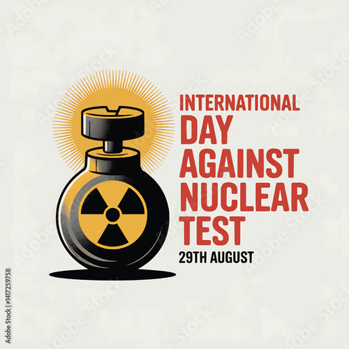 International day against nuclear tests poster vector illustration august twenty ninth