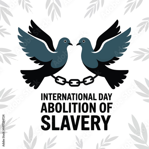 International day for the abolition of slavery doves with broken chains symbol freedom