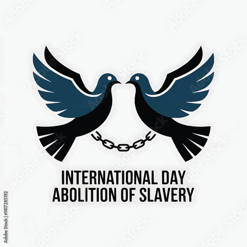 International day for the abolition of slavery doves chains freedom and human rights day