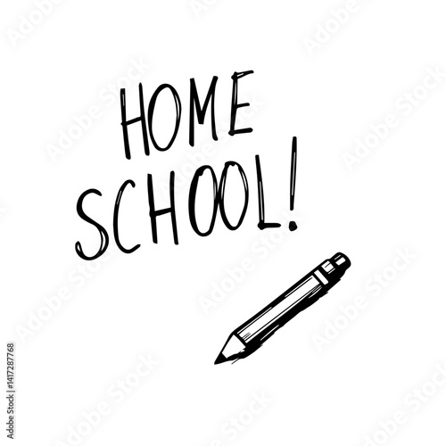 Home School! Hand-drawn illustration with pencil design  