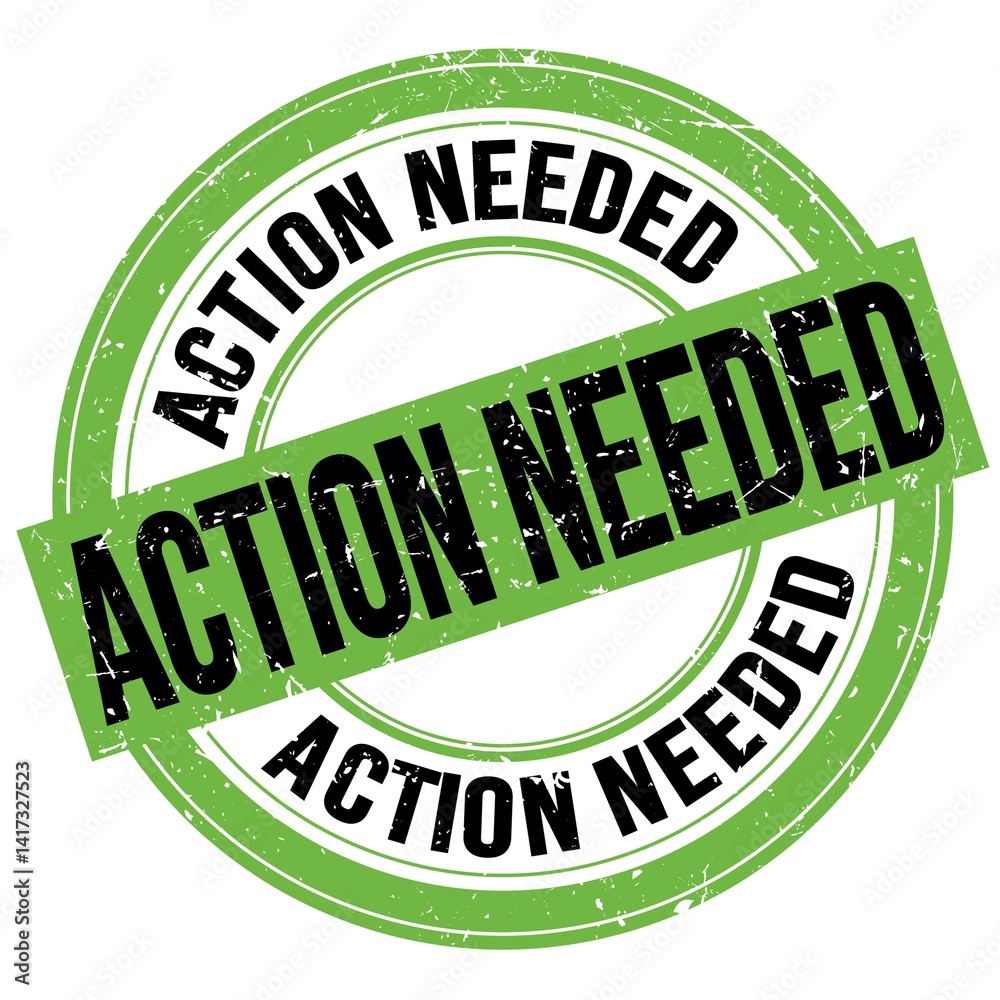 ACTION NEEDED text written on green-black round stamp sign