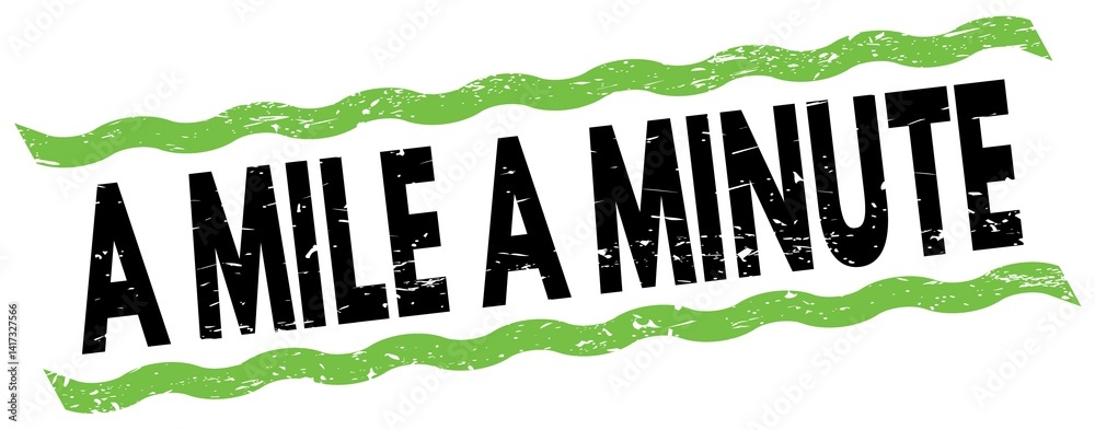 A MILE A MINUTE text on green-black lines stamp sign.