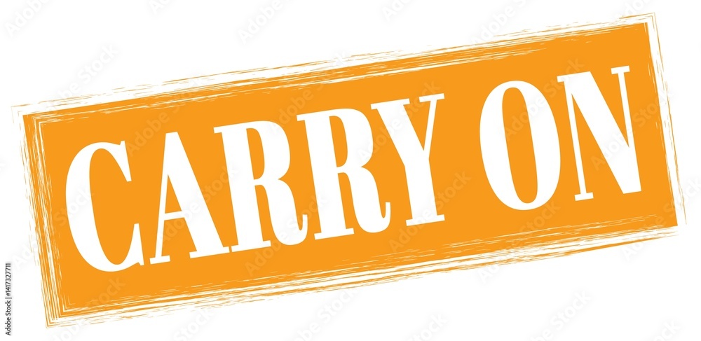 CARRY ON text written on orange stamp sign.