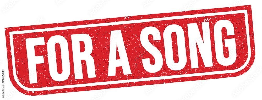 FOR A SONG text written on red stamp sign.