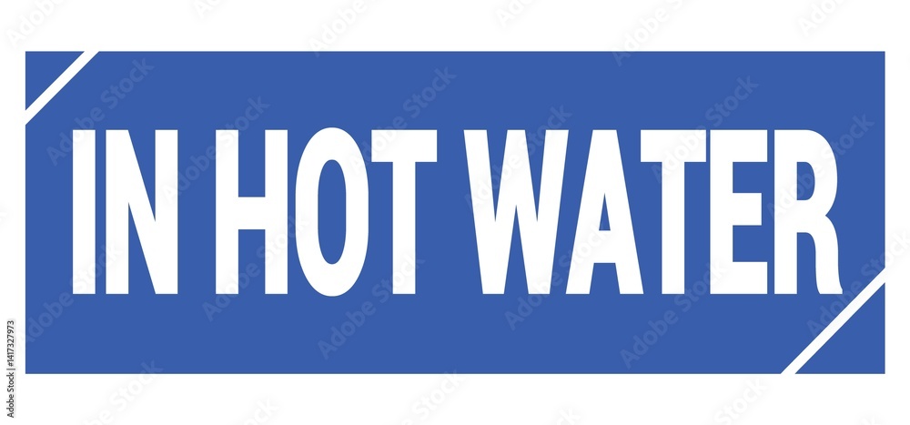 IN HOT WATER text written on blue stamp sign.