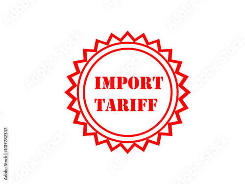 Illustration of import tariff stamp isolated over white background.