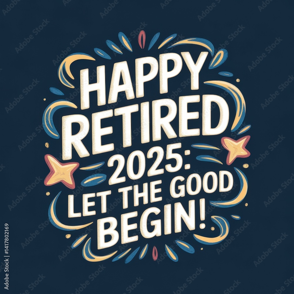 Fototapeta premium Happy retirement graphic with celebratory text and colorful accents.