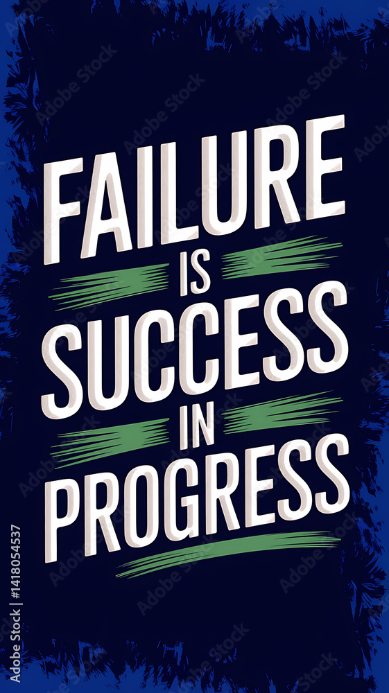 Fototapeta premium Motivational poster white text on navy background Failure is Success in Progress with green accents.