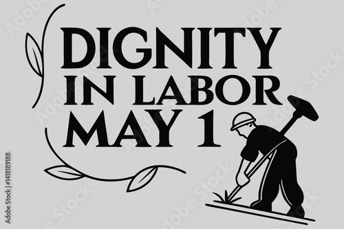 Dignity in Labor – May 1" typography design vector  art and   illustration 