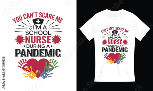 School Nurse Appreciation Gift Pandemic You Can't Scare Me T-Shirt Design