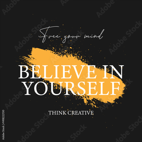 Believe in yourself slogan graphic vector print lettering for t shirt print design