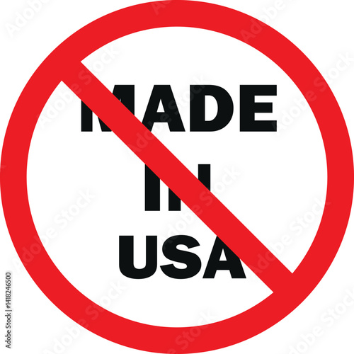 "MADE IN USA" text inside a red prohibition sign. Vector illustration a ban on products from the USA or anti-USA sentiment.