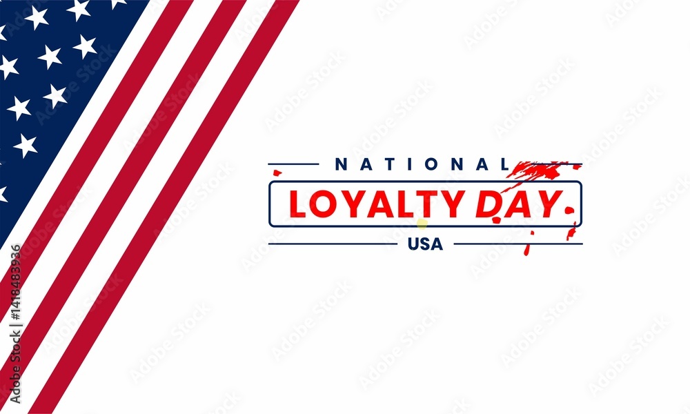 National Loyalty Day with USA flag and typography. Celebrating the National Loyalty Day, vektor ilustration National Loyalty Day with USA flag and typography. Celebrating the National Loyalty Day, vektor ilustration