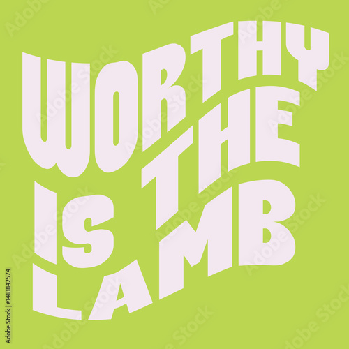 “Worth is the lamb.”
Typography bible  Christian design vector design for T-shirt, mug, and canvas.