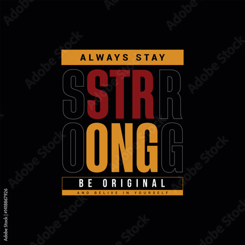 Always stay strong