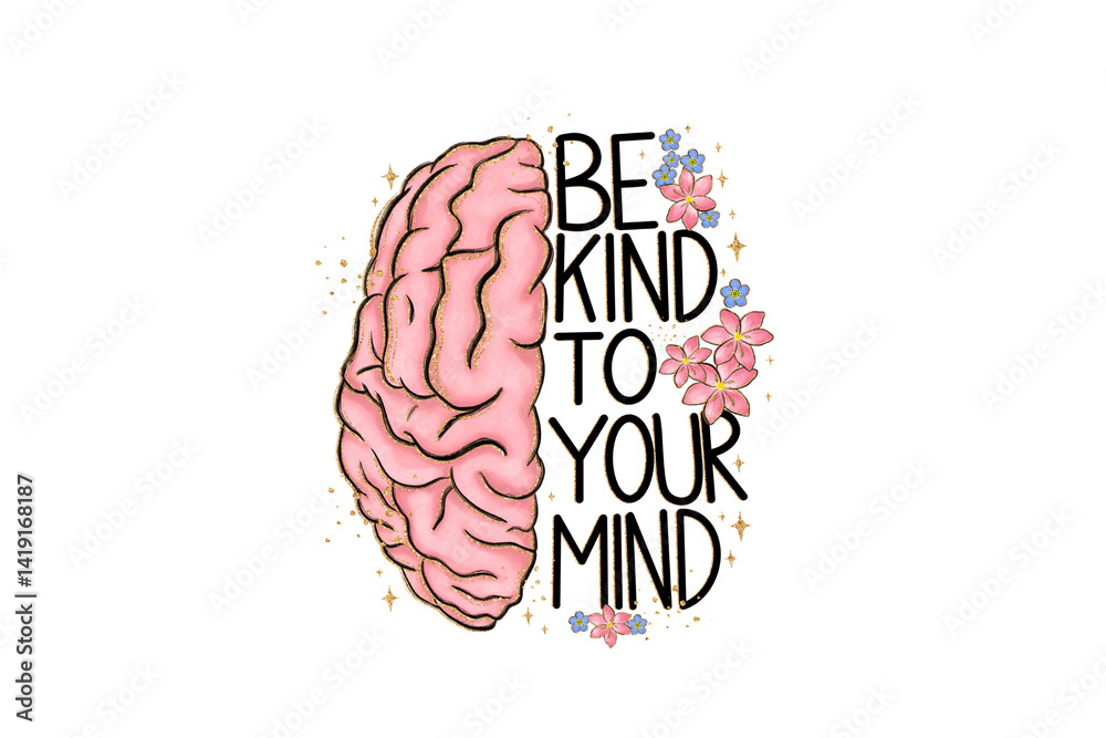 Fototapeta premium Be kind to your mind, Be Kind Inspirational Quote Sublimation Design