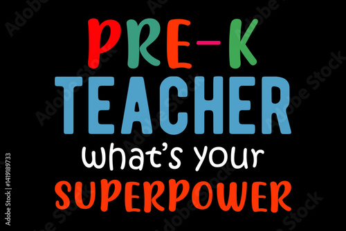 Pre-k teacher what's your superpower svg teacher quotes typography t-shirt design for cricut.