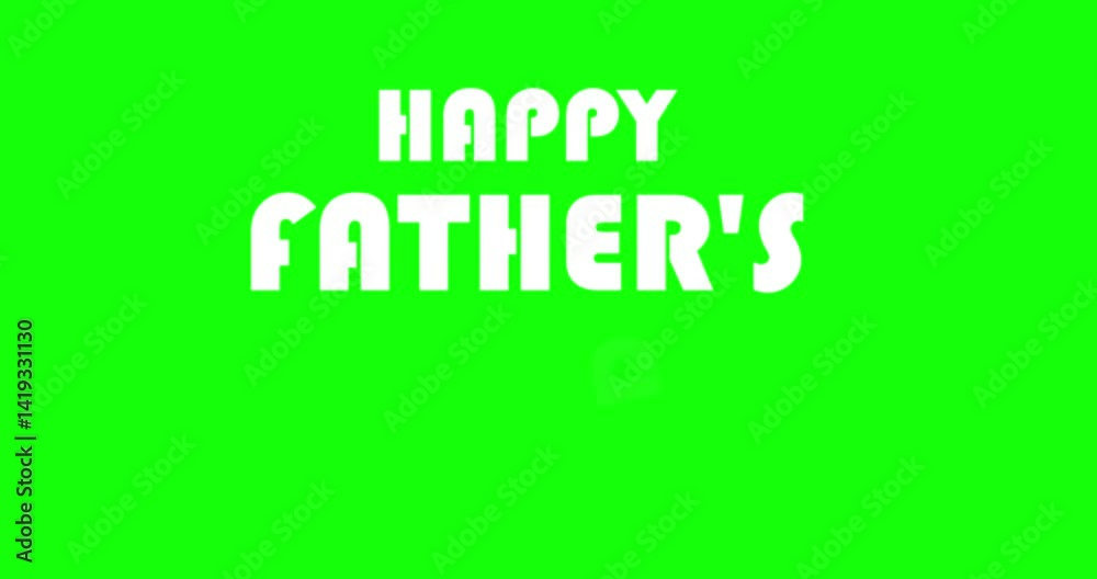 Happy Father's Day stylish text animation on green screen background. Happy Father's Day stylish text animation on green screen background.