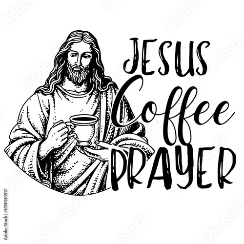 Jesus Coffee Prayer SVG with Illustration of Jesus Holding a Coffee Cup, Funny Faith-Based Design for Christian Craft Vector