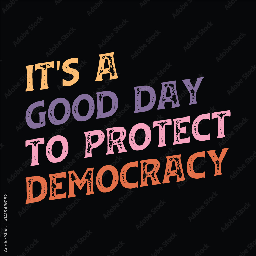 it's a good day to protect democracy it's a good day to protect democracy