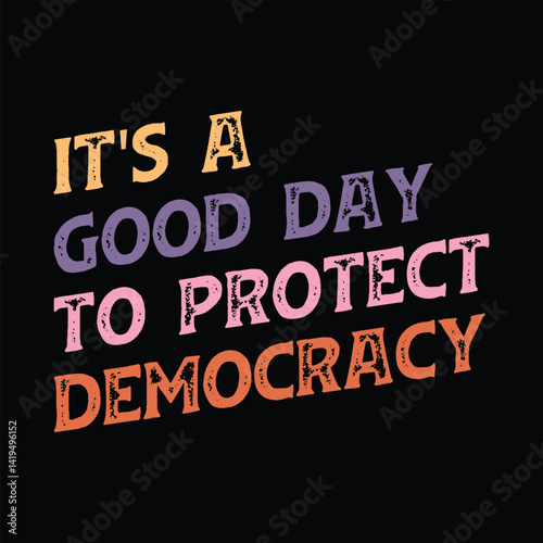 it's a good day to protect democracy