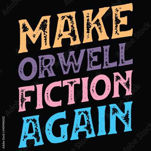 Fotografie Make Orwell Fiction Again