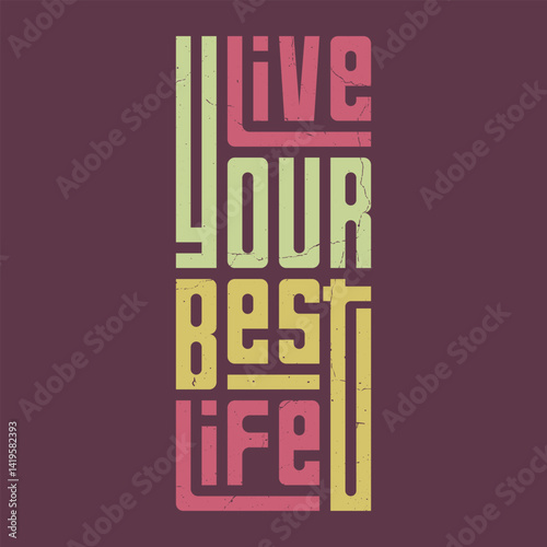 Live Your Best Life A Motivational and Inspirational Design