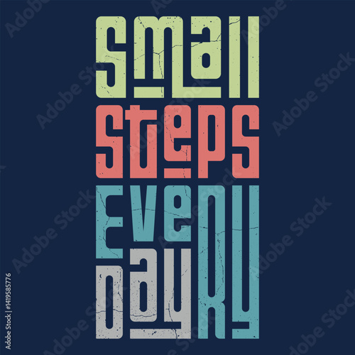 Small Steps Every Day Motivational Quote